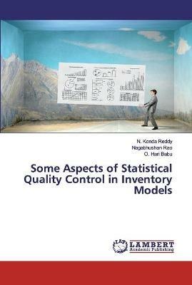 Some Aspects of Statistical Quality Control in Inventory Models - N Konda Reddy,Nagabhushan Rao,O Hari Babu - cover
