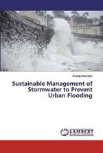 Sustainable Management of Stormwater to Prevent Urban Flooding