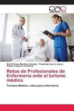 Retos de Profesionales de Enfermeria ante el turismo medico