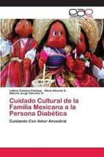 Cuidado Cultural de la Familia Mexicana a la Persona Diabetica