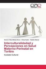 Interculturalidadad y Percepciones en Salud Materno-Perinatal en Toribio