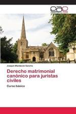 Derecho matrimonial canonico para juristas civiles