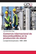 Comercio internacional de biocombustibles en la produccion de etanol