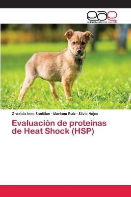 Evaluacion de proteinas de Heat Shock (HSP) - Graciela Ines Santillan,Mariano Ruiz,Silvia Hajos - cover