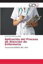 Aplicacion del Proceso de Atencion de Enfermeria