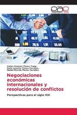 Negociaciones economicas internacionales y resolucion de conflictos