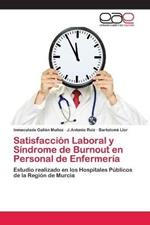 Satisfaccion Laboral y Sindrome de Burnout en Personal de Enfermeria