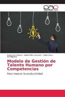 Modelo de Gestion de Talento Humano por Competencias - Geoconda Velasco,Gloria Mino Cascante,Pablo Cesar Sinchiguano - cover