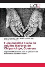 Funcionalidad Fisica en Adultos Mayores de Chilpancingo, Guerrero