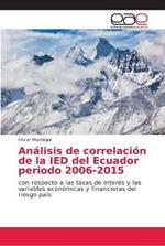 Analisis de correlacion de la IED del Ecuador periodo 2006-2015