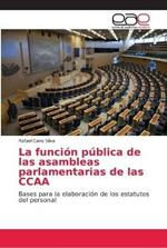 La funcion publica de las asambleas parlamentarias de las CCAA
