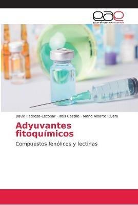 Adyuvantes fitoquimicos - David Pedroza-Escobar,Irais Castillo,Mario Alberto Rivera - cover