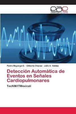 Deteccion Automatica de Eventos en Senales Cardiopulmonares - Pedro Mayorga O,Gilberto Chavez,Julio A Valdez - cover