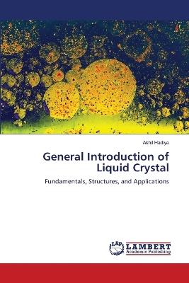 General Introduction of Liquid Crystal - Akhil Hadiya - cover
