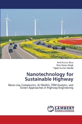 Nanotechnology for Sustainable Highway - Amit Kumar Bera,Ram Karan Singh,Tapan Kumar Mandal - cover