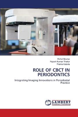 Role of Cbct in Periodontics - Rahul Maurya,Rajesh Kumar Thakur,Prerna Kataria - cover