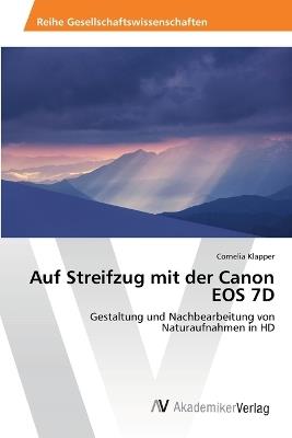 Auf Streifzug mit der Canon EOS 7D - Cornelia Klapper - cover