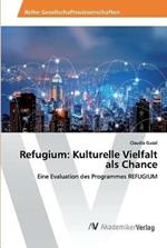 Refugium: Kulturelle Vielfalt als Chance