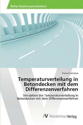 Temperaturverteilung in Betondecken mit dem Differenzenverfahren - Iliana Yurchieva - cover