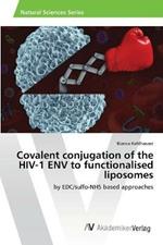 Covalent conjugation of the HIV-1 ENV to functionalised liposomes