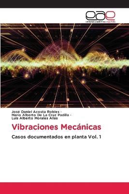 Vibraciones Mecánicas - José Daniel Acosta Robles,Mario Alberto de la Cruz Padilla,Luis Alberto Morales Alias - cover