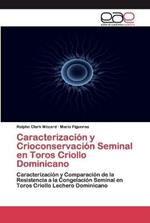 Caracterizacion y Crioconservacion Seminal en Toros Criollo Dominicano