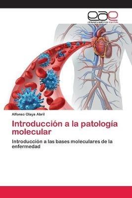 Introduccion a la patologia molecular - Alfonso Olaya Abril - cover