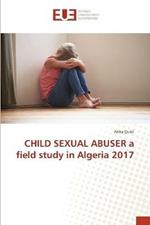 CHILD SEXUAL ABUSER a field study in Algeria 2017
