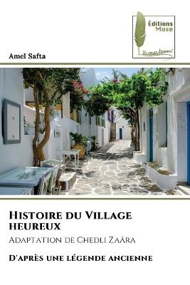 Histoire du Village heureux - Amel Safta - cover