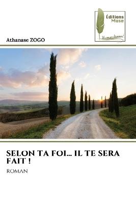 Selon Ta Foi... Il Te Sera Fait ! - Athanase Zogo - cover