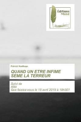 Quand Un Etre Infime Seme La Terreur - Patrick Kodibaye - cover