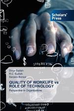 QUALITY OF WORKLIFE vs ROLE OF TECHNOLOGY