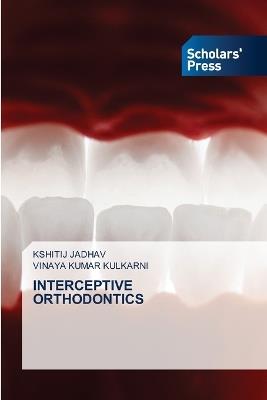 Interceptive Orthodontics - Kshitij Jadhav,Vinaya Kumar Kulkarni - cover