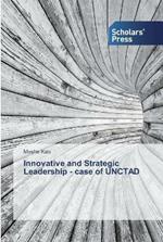 Innovative and Strategic Leadership - case of UNCTAD