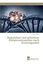 Regulation von zellularen Proteinnetzwerken nach Stresssignalen