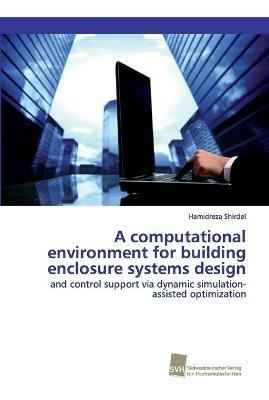 A computational environment for building enclosure systems design - Hamidreza Shirdel - cover