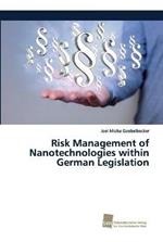 Risk Management of Nanotechnologies within German Legislation