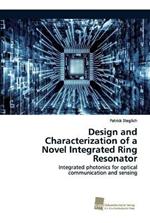 Design and Characterization of a Novel Integrated Ring Resonator