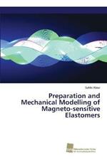 Preparation and Mechanical Modelling of Magneto-sensitive Elastomers