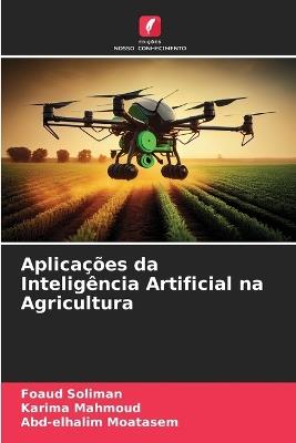 Aplicações da Inteligência Artificial na Agricultura - Foaud Soliman,Karima Mahmoud,Abd-Elhalim Moatasem - cover