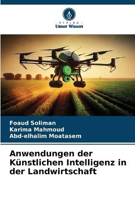 Anwendungen der Künstlichen Intelligenz in der Landwirtschaft - Foaud Soliman,Karima Mahmoud,Abd-Elhalim Moatasem - cover