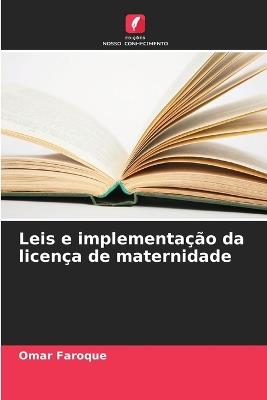 Leis e implementação da licença de maternidade - Omar Faroque - cover