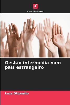 Gestão intermédia num país estrangeiro - Luca Ottonello - cover