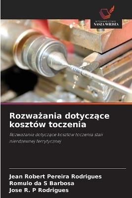 Rozważania dotyczące kosztów toczenia - Jean Robert Pereira Rodrigues,Romulo Da S Barbosa,Jose R P Rodrigues - cover