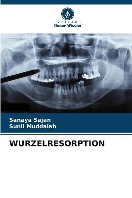 Wurzelresorption - Sanaya Sajan,Sunil Muddaiah - cover