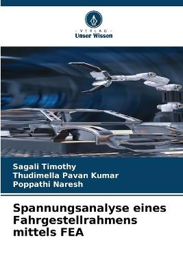 Spannungsanalyse eines Fahrgestellrahmens mittels FEA - Sagali Timothy,Thudimella Pavan Kumar,Poppathi Naresh - cover