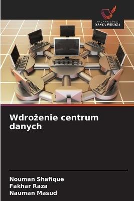 Wdrożenie centrum danych - Nouman Shafique,Fakhar Raza,Nauman Masud - cover