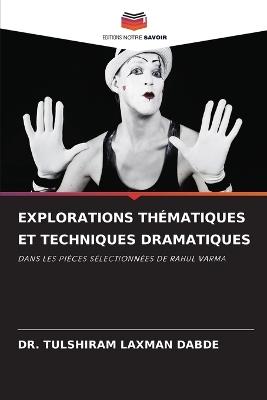 Explorations Thématiques Et Techniques Dramatiques - Tulshiram Laxman Dabde - cover
