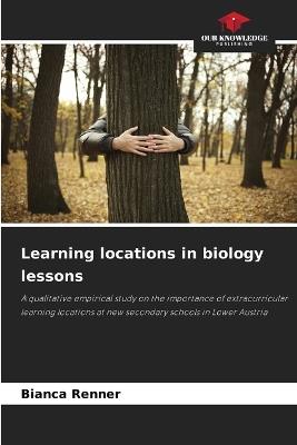 Learning locations in biology lessons - Bianca Renner - cover