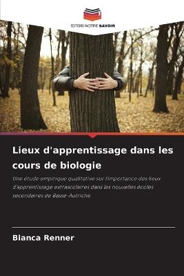 Lieux d'apprentissage dans les cours de biologie - Bianca Renner - cover